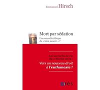 Mort par sédation: UNE NOUVELLE ÉTHIQUE DU BIEN MOURIR