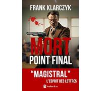 Mort point final: "Un huis clos terrifiant" Olivia Gartner, L'esprit des lettres
