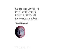 Wajdi Mouawad – Mort prématurée d'un chanteur populaire dans la force de l'âge – Actes Sud