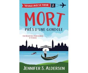 Mort près d’une gondola: Un meurtre printanier à Venise
