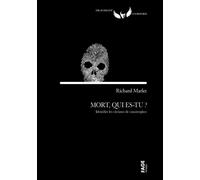 Mort, qui es-tu ? - Identifier les victimes de catastrophes - Richard Marlet - Fage Eds - broché - Essai