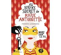 Mort sur le fil Au service de Marie-Antoinette 9 - Frédéric Lenormand - La Martiniere Eds De - broché - Roman