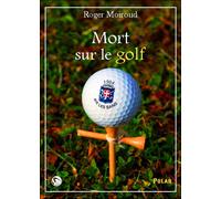 Mort sur le golf - Roger Moiroud - Thot Eds - broché - Roman