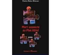 Mort suspecte au Piwi Hôtel Patrice Baluc-Rittener (Auteur)