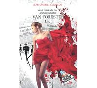 Mort théâtrale du grand Couturier Ivan Forester I.F.