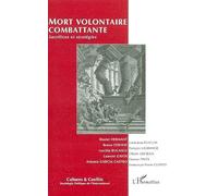 Revue Cultures & Conflits N.63 - Mort Volontaire Combattante - Sacrifices Et Stratégies