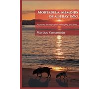 Mortadela: Memoirs of a Stray Dog