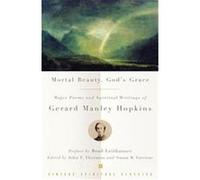 Mortal Beauty, God's Grace, Vintage Spiritual Classics Gerard Manley Hopkins (Auteur)