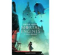 MORTAL ENGINES - 2 L'OR DU PREDATEUR T2