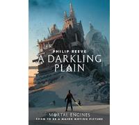 Mortal Engines 4. Une plaine sombre