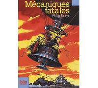 Mortal Engines - Tome 1 - Mécaniques Fatales