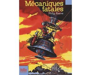 Mortal Engines - Tome 1 - Mécaniques Fatales