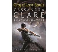 Mortal Instruments 05. La cité des âmes perdues