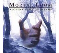 Mortal Loom - Alchemy Through Dreams