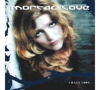 Mortal Love - I Have Lost