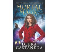 Mortal Magic (Maddy Madrigal Mysteries Book 4)