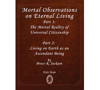 Mortal Observations on Eternal Living