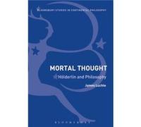 Mortal Thought by Luchte & Dr James Shanghai University of Finance and Economics & School of the Humanities & China James Shanghai University Of Finance And Economics Luchte, China School Of The Human