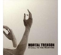 Mortal Treason - A Call to The Martyrs