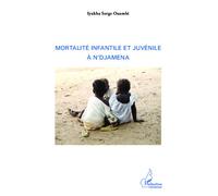 Mortalité infantile et juvénile à N'Djamena - Iyakba Serge Ouambi - L'harmattan - broché - Essai