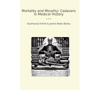 Mortality and Morality: Cadavers in Medical History