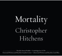 Mortality by Christopher Hitchens (2012-09-04)