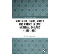Mortality, Trade, Money And Credit In Late Medieval England (1285-1531)