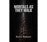 Mortals As They Walk - Markus McDowell - Riversong Books - ebook (ePub) - Livre