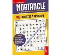 MORTANGLE - Enquêtes à Bordeaux: Mots croisés, mots mêlés et anagramme réunis sur une seule grille 100 affaires policières...