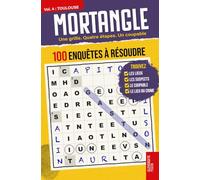 MORTANGLE - Enquêtes à Toulouse: Mots croisés, mots mêlés et anagramme réunis sur une seule grille | 100 affaires policières à résoudre | Volume 4