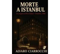 Morte a Istanbul: Un enigma al Pera Palace - Istanbul, 1906
