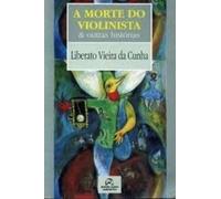 Morte do Violinista e Outras Historias