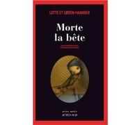 Morte la bête Søren Hammer (Auteur), Lotte Hammer (Auteur), Andréas Saint Bonnet (Traduction)