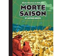 Morte saison et autres récits Nicole Claveloux (Auteur), Edith Zha (Coauteur)