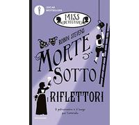 Morte sotto i riflettori. Miss Detective (Vol. 7)