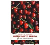 Morte sotto spirito. La cuoca Katharina torna a casa