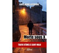 Morte sous x Trafic d’âmes à saint-malo - Guillaume Lefebvre - Aubane - Poche - Roman