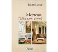 Morteau, l'église et son prieuré H. Leiser (Auteur)