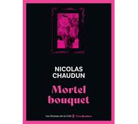 Mortel bouquet - Nicolas Chaudun - Presses De La Cite - broché - Roman