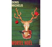 Mortel Noël - Denis Michelis - Noir Sur Blanc - broché - Roman