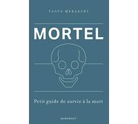 Mortel: Petit guide de survie à la mort