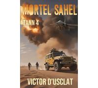 Mortel Sahel: Série Tann - volume 4