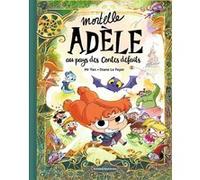 Mortelle Adèle au pays des contes défaits - tome collector Mr Tan (Auteur), Diane Le Feyer (Illustration)