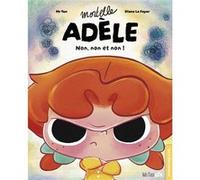 Mortelle Adèle - Non, non et non ! Mr Tan (Auteur), Diane Le Feyer (Illustration)
