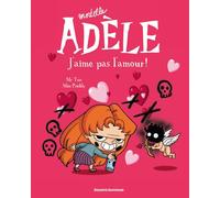 Mortelle Adèle, tome 4 : J'aime pas l'amour