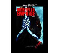 Mortelle emprise - Gérard Demory - Presses Du Midi - broché - Roman