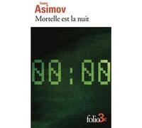 Isaac Asimov – Mortelle est la nuit – Précédé de Chante-cloche – Gallimard Poche