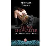 Chasseuses D'aliens Tome 3 - Mortelle Étreinte