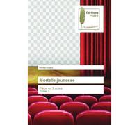 Mortelle jeunesse PiEce en 3 actes Tome 1 - Michel Dupré - Muse Editions - broché - Roman