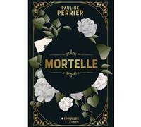Mortelle - Pauline Perrier - Eyrolles - broché - Roman